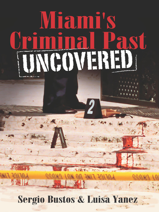 Title details for Miami's Criminal Past Uncovered by Sergio Bustos - Available